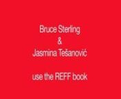 Bruce Sterling and Jasmina Tešanović use REFF Book.nREFF, RomaEuropa FakeFactory is an enhanced book created by FakePress and DeriveApprodi. It is currently published in Italy and it will soon have an international version.nThe theme of the book is the