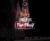 Loaded Lux Top Shelf Freestyle FINALE - Chayna AshleyElz Money MuzikShe RealPressure from chayna