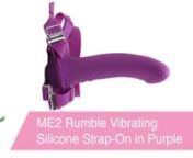 https://www.pinkcherry.com/products/me2-rumble-vibrating-silicone-strap-on-in-purple?variant=12594136875093 (PinkCherry US) nhttps://www.pinkcherry.ca/products/me2-rumble-vibrating-silicone-strap-on-in-purple?variant=12481507491934 (PinkCherry Canada) nnProviding lots (and lots!) of vibrating pleasure to both partners, CalExotic&#39;s harnessed ME2 Rumble blows the average strap-on right out of the water (and bedroom). Aside from a curvy shape and swollen head practically guaranteed to hit the G or