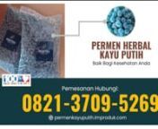 TERMURAH!! WA: 0821-3709-5269, Permen Minyak Kayu Putih Yg Paling Bagus Surabaya from infeksi