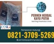 TERMURAH!! WA: 0821-3709-5269, Permen Minyak Kayu Putih Bisa Diminum Surabaya from infeksi