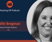 Interview with Hallie Bregman – Hallie is the Head of People Analytics at PTC, where she is focused on transforming HR by introducing data-driven storytelling. She recently was Head of People Analytics at Toast, and founder and Head of Diversity Analytics at Wayfair.