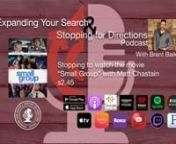 Expanding your search and stopping for directions podcast welcomes the writer, director, and one of the nStars of the award winning movie “Small Group” Matt Chastain. “Small Group” won the 2019 best picture at the International Christian Film Festival.nnThe film is about R. Scott Cooper, a documentary filmmaker, moves his family across the country to make a film about Christianity. He intends to make an honest film, but his producer Ballard has other plans. Scott and his wife Mary use a