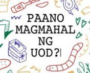 PAANO MAG MAHAL NG UOD?nnOn the edge of his adolescence, a student-filmmaker uses his newly obtained superhuman abilities to finish a script on how to love a worm.nnWatch how his worm wiggles here: https://www.youtube.com/channel/UCr_0jTf6QE0DAmb1hM4LJNQnnDirector: Lester CristalnScreenplay: Lester Cristal and Lourel San PablonProducers: Justine Habab and Lester CristalnRunning Time: 5 Mins &#124; 4 EpisodesnStarring: Kych Minemoto