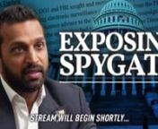 The Inside Story of How Spygate Was Uncovered—Lead Investigator Kash Patel Tells All from kash