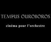 Tempus Ouroboros: cinéma pour l'orchestre from rituparna video