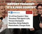 It&#39;s a free country moment of the week goes to this story coming out St. Paul International Airport in Minneapolis, where a man threatened a TSA agent, threw a line stanchion, striped naked and masturbated. nnSubscribe for more weird news stories and keep up to date with our Backpage NewsnnVia our Down to the Wire podcastnEpisode: Florida Man Humps Dog Then Attacks Owner, Singer Pees on Fans Face, Holy Water and Prayers Restore Alter After Church Sex Tape, Terminally Ill Man Arrested for Mooning