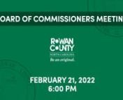 Regular Meeting of the Rowan County Board of Commissioners. Meeting agenda and minutes may be found at www.rowancountync.gov.nnTimecodesn0:00 - Intron7:50 - Quasi-Judicial Hearing for SUP 02-22n1:45:40 - RSSS Application for Needs-Based Public School Capital Fund Grantn2:04:07 - Public Hearing to Closeout the CDBG-ED18-E 3052 Grantn2:09:30 - SNIA 01-22: LaFlam Trustn2:11:12 - SNIA 02-22: Foley Home Sales, LLCn2:12:55 - ILS Project Request for Funding SCIF Grantn2:23:55 - Zoll Medical Corp. State