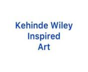 Kehinde Wiley Inspired Art from kehinde wiley