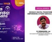 In this video:nnSpecial Address: CJ Venugopal IAS, Additional Chief Secretary, Chief Administrator, KBK region &amp; Chief Resident Commissioner, Government of OdishannTopic: Odisha&#39;s digital transformation empowering citizen service delivery