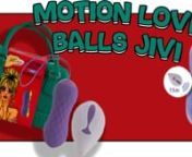 MOTION LOVE BALLS JIVI _ Presentazione su SexyFollie from jivi
