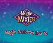 Magic Mixies FA21 Magic Cauldron How To Video from 21 fa