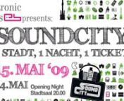 the official video ofnnSOUNDCITY 2009nin Innsbruck, Tyroln15.05.2009nn1 city, 1 night, 1 ticket!n12 clubs and numerous acts of all kinds of modern music!n+ specials, opening night with Jennifer Rostock, Workshops..nndirector, producer, cam operator, editor, vfx supervisor &amp; artist:nValentin Syselnnassistant to the producer, 3d/2d animation artist, shooting assistant, crane operator:nPatrick Wegerernn© brennweit medienproduktion 2009