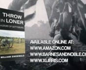 Throw-In Loner follows the adventures of Sam Richardson, a private soldier in the Thirteenth Alabama Infantry, as he fights his way through the three days of bloody Battle at Gettysburg. Along the way, Sam encounters Kevin Mulroney, a private in the Twenty-Fourth Michigan and a member of the famous Iron Brigade. He meets Elizabeth Schmidt, a local resident who lives on a small farm near the battlefield. Her husband, Jacob, is a member of the 114th Pennsylvania of the Union Third Corps. The story
