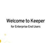 Welcome to Keeper for Enterprise End UsersnnWhat is Keeper?nnKeeper is a cloud-based password management application and digital vault that protects and stores your website logins and passwords, financial information, and other sensitive documents and information.nnKeeper can generate unique, secure passwords for you that you can unlock with a single Master Password or through Single Sign OnnnKeeper makes it easy to login to websites without having to remember multiple passwords.nYour passwords