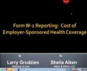This webinar reviews all of the requirements for reporting the aggregate cost of applicable employer-sponsored coverage on an employee&#39;s Form W-2.This requirement is first required for the 2012 tax year.This means that the value must be reported on Form W-2 issued in January 2013 for the 2012 tax year. nnThis webinar covers the following topics: n n*Employers subject to reporting. nn*What is applicable employer-sponsored coverage? nn*Determining aggregate reportable cost. nn*Methods of c