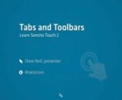 When it comes to building a user interface with Sencha Touch, the TabPanel and Toolbar are two components that you&#39;re going to find indispensable. In this video walkthrough, Drew Neil (@nelstrom) demonstrates how to create a tabbed interface with icons, and how toolbars can be used to hold buttons, or a titlebar.nnView source code on GitHub: https://github.com/senchalearn/Tabs-and-ToolbarsnnLive demo: http://senchalearn.github.com/Tabs-and-Toolbars/nnSencha Touch is a JavaScript framework used t