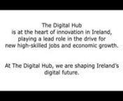 The Digital Hub is a vibrant cluster of digital content and technology enterprises, located on a state-of-the-art campus in the heart of Dublin City.n nSet up by the Irish government in 2003, The Digital Hub fosters innovation, technological development and creativity in a supportive, entrepreneurial environment. nnOur resident digital media and technology businesses enjoy excellent infrastructure and support, as well as ample opportunities for collaboration, networking and knowledge-sharing.n n