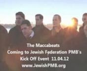 Jewish Federation of Princeton Mercer Bucks&#39; KICK OFF Event will take place November 4th @6:00PM.n Featured entertainment will include the a cappella Yeshiva University group, the Maccabeats...nnOriginally formed in 2007 as Yeshiva University’s student vocal group, the Maccabeats have recently emerged as both Jewish music and a cappella phenomena, with a large fanbase, more than 10 million views on YouTube, numerous TV appearances, and proven success with two albums and world tours!n nThough t