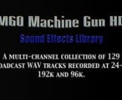 Presenting The M60 Machine Gun HD Professional Sound Effects Library, a multi-channel collection of 129 Broadcast WAV tracks recorded at 24-Bit 192kHz and 24-Bit 96kHz. The M60 is a belt-fed machine gun that fires the 7.62 mm NATO cartridge (.308 winchester) commonly used in larger rifles. The M60 used for this collection is a M60E3: An updated, lightweight version adopted in the 1980s. The M60E3 was introduced circa 1986 in an attempt to remedy problems with earlier versions of the M60 for infa