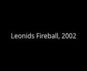 http://goodnews.ws/nnThis brief movie captured a fireball bursting through the skies during the 2002 Leonid meteor shower. (NASA/MSFC/MEO/Bill Cooke).n-nViewing campaigns resulted in spectacular footage from the 1999, 2001 and 2002, storms producing up to 3,000 Leonid meteors per hour. Predictions for the Moon&#39;s Leonid impacts also noted that in 2000 the side of the Moon facing the stream was away from the Earth but that impacts should be in number enough to raise a cloud of particles kicked off