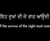 Lesson of the Day:If the night brings with it sorrow; have faith my heart, because hope will come with the morning rays!nnEveryday on Fulkari Radio, hosts Raj Ghuman and Harjot Ghuman-Matharu end their broadcast with the Rukhsati Bol. These closing thoughts vary in topic. From reflections on the days news or topics, to a wish or insight.nPerformed by Raj Ghuman in the Punjabi folk style: Mahiya.nWritten by Kirpal Kanwal.