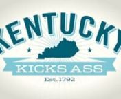 www.KentuckyKicksAss.com nnKentucky for Kentucky&#39;s been tasked to develop a viable brand and tag line for the great Commonwealth of Kentucky. Our goals are simple: increase tourism, attract new business, foster pride, diminish stereotypes, unify the commonwealth and distinguish Kentucky from any other place on the planet.nnThree easy steps. nStep One - We talked to some of the coolest most admired, most kick ass Kentuckians (and a couple of non-Kentuckians). We even got a few celebrities in the