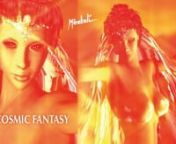 Music, lyrics, animation and movie by Mirakalin@ Filmaur Multimedia GermanynMore music and movies:http://mirakali.net/movies/nnMichel Montecrossa says about Mirakali&#39;s Music Movie &#39;Cosmic Fantasy&#39;:n