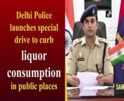 In a bid to curb crime and offenses due to liquor consumption, Delhi Police has launched a special drive against drunkards. During this drive, police took stringent action against 619 people who were found consuming alcohol in public places.&#60;br/&#62;&#60;br/&#62;Speaking about the drive, DCP Outer District, Sameer Sharma said, “Outer District of Delhi Police conducted a special drive to reduce public drinking, in which 619 people have been booked. This is to curb crimes due to alcohol consumption. We usually conduct this drive on weekends; will continue every week.”