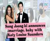 “We are sincerely thankful as a new life has come to us.”&#60;br/&#62;&#60;br/&#62;Song Joong-ki is married—and starting a family! The actor himself has confirmed to fans that he and British actress Katy Louise Saunders have tied the knot, and are expecting a baby.&#60;br/&#62;&#60;br/&#62;Watch the video for details! #INKIPOP