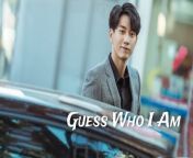 Guess Who I Am - Episode 4 (EngSub)
