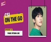 Park Hyung Sik in Manila &#124; The Manila Times CSI On The Go!&#60;br/&#62;&#60;br/&#62;Four years after his last visit in the Philippines, South Korean actor Park Hyung Sik returned to spend time with his Filipino fans as part of the &#92;