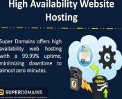 Super domains offers high availability web hosting, redundant business website hosing with 99.99% uptime and minimum downtime. Want to know how we do this? Visit our website and know the secret.&#60;br/&#62;