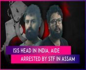 On March 20, ISIS India head and one of his associates were arrested from Assam&#39;s Dhubri district. In a statement, Assam Police chief public relations officer Pranabjyoti Goswami said they were apprehended from Dharmasala area by the Special Task Force (STF) following a tip-off. Goswami added that they were later brought to the STF office in Guwahati. Anurag Singh, alias Rehan of Panipat, got converted to Islam, while his wife is a Bangladeshi national, the CPRO said as reported by PTI. Watch the video to know more.&#60;br/&#62;