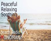[Peaceful Relaxing Soothing] Beach Radio - MONOMAN from pap radio episode