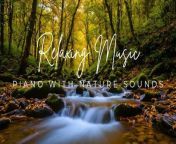 Soothing Piano Music for Stress Relief, Anxiety and DepressionSounds of Nature and Water Sounds