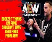 WWE legend Booker T thinks CM Punk shouldn&#39;t have been fired from AEW! Watch to find out why#WWE #AEW #CMpunk #BookerT #Wrestling #AEWDynamite