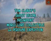 &#60;br/&#62;There are a number of collectibles in Tom Clancy&#39;s Ghost Recon BREAKPOINT. This video will show you where you can find a World Lore Collectible...La Perouse Expedition.