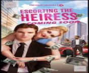 Escorting The Heiress - Full Movie - Video Dailymotion