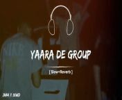Yaran dy group ch na pasa kady main Full song Slowed Reverb Audio from wwwxxxbediogla movie song ch