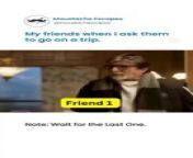 This video as a entertainmentbut this story is real in every school &#60;br/&#62;There are lot of friendswhich do like that .&#60;br/&#62;&#60;br/&#62;Did you ever did this