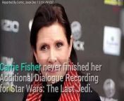 Star Wars: Rian Johnson Had To Complete Carrie Fisher&#39;s ADR After Her Death
