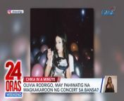 Quick rundown ng showbiz happenings!&#60;br/&#62;&#60;br/&#62;&#60;br/&#62;24 Oras Weekend is GMA Network’s flagship newscast, anchored by Ivan Mayrina and Pia Arcangel. It airs on GMA-7, Saturdays and Sundays at 5:30 PM (PHL Time). For more videos from 24 Oras Weekend, visit http://www.gmanews.tv/24orasweekend.&#60;br/&#62;&#60;br/&#62;#GMAIntegratedNews #KapusoStream&#60;br/&#62;&#60;br/&#62;Breaking news and stories from the Philippines and abroad:&#60;br/&#62;GMA Integrated News Portal: http://www.gmanews.tv&#60;br/&#62;Facebook: http://www.facebook.com/gmanews&#60;br/&#62;TikTok: https://www.tiktok.com/@gmanews&#60;br/&#62;Twitter: http://www.twitter.com/gmanews&#60;br/&#62;Instagram: http://www.instagram.com/gmanews&#60;br/&#62;&#60;br/&#62;GMA Network Kapuso programs on GMA Pinoy TV: https://gmapinoytv.com/subscribe
