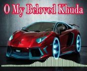 O My Beloved Khuda#music #song #love _ Feel English songs