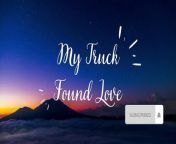 My Truck Found Love _ Feel this song _ English songs&#60;br/&#62;Editing by : Ali Hassan