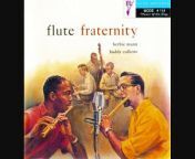 Flute Fraternity - Mode Records (1957)&#60;br/&#62;&#60;br/&#62;Bass – Buddy Clark&#60;br/&#62;Drums – Mel Lewis&#60;br/&#62;Engineer – Dayton Howe&#60;br/&#62;Flute, Alto Flute, Clarinet, Tenor Saxophone – Herbie Mann&#60;br/&#62;Flute, Alto Flute, Clarinet, Tenor Saxophone, Alto Saxophone – Buddy Collette&#60;br/&#62;Liner Notes – Joe Quinn&#60;br/&#62;Painting – Eva Diana&#60;br/&#62;Photography By [Cover &amp; Liner] – Dave Pell&#60;br/&#62;Piano, Celesta – Jimmy Rowles&#60;br/&#62;&#60;br/&#62;&#60;br/&#62;