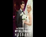 The Double Life of my billionaire husband Full Episode from marriage mp3 song