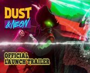 Dust & Neon Launch Trailer from neon make up