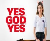 Yes, God, Yes is a 2019 American coming-of-age comedy-drama film written and directed by Karen Maine and starring Natalia Dyer. It is Maine&#39;s directorial debut, based on her 2017 short film of the same name also starring Dyer. The film premiered at the SXSW Film Festival on March 8, 2019, and was selected as a &#92;