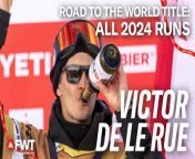 Victor de Le Rue's Road to the 2024 Freeride World Title I All FWT24 Runs from les bobodioufs tv5